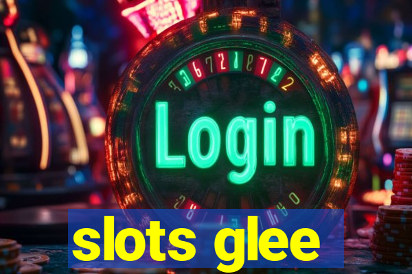 slots glee